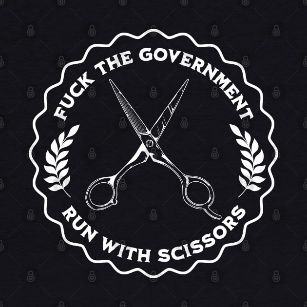 Fuck the government, run with scissors by valentinahramov